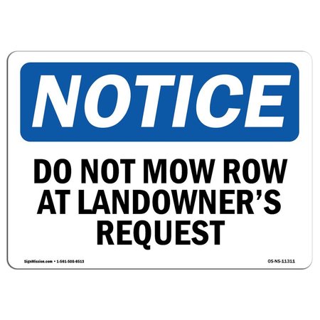 SIGNMISSION OSHA Notice Sign, 10" Height, Rigid Plastic, Do Not Mow Row At Landowner'S Request Sign, Landscape OS-NS-P-1014-L-11311